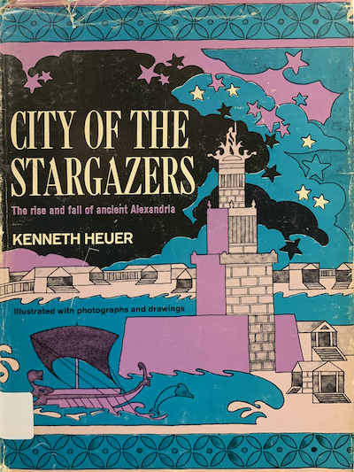 Cover of City of the Stargazers: The Rise and Fall of Ancient Alexandria