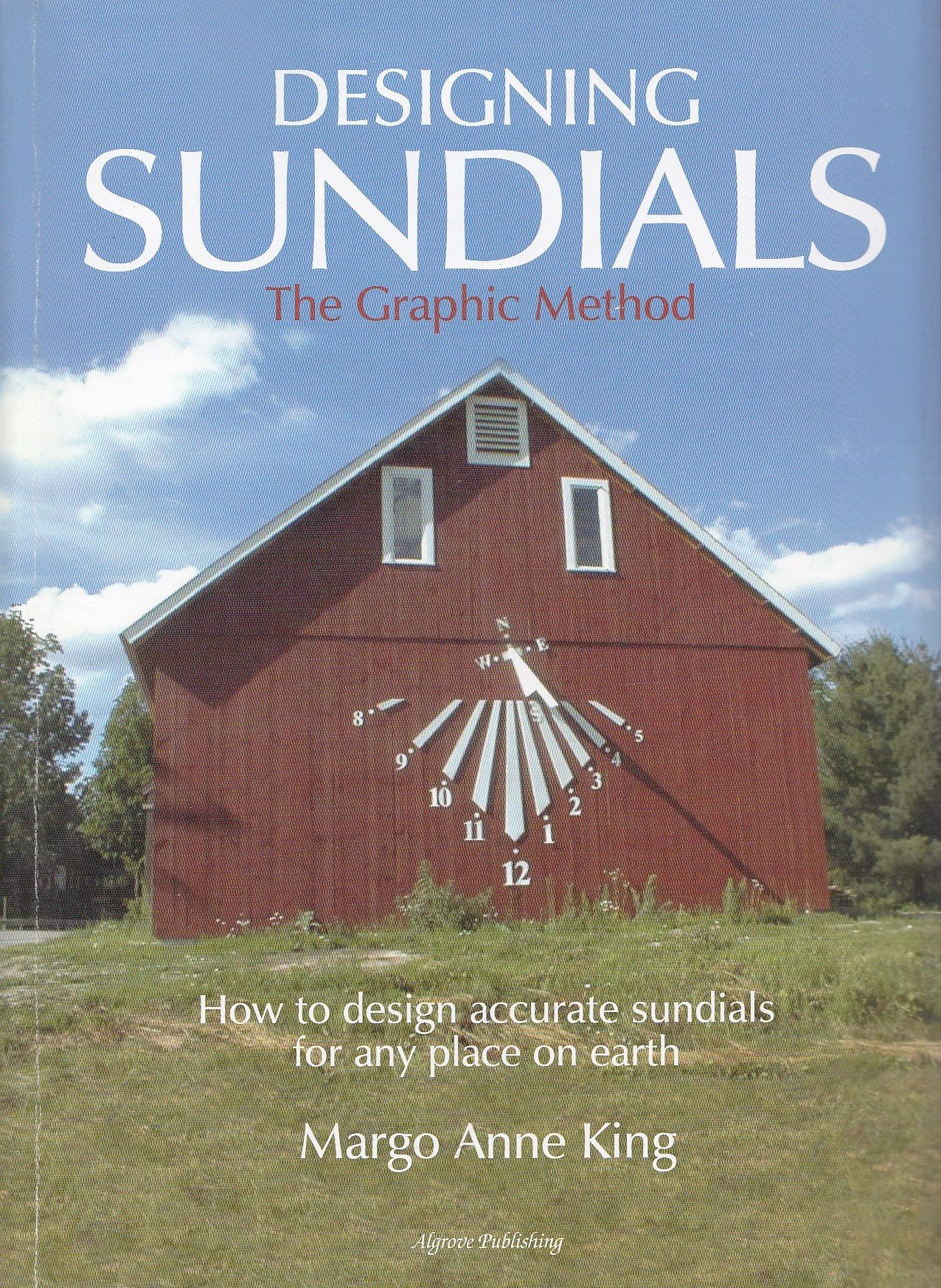 Cover of Designing Sundials: The Graphic Method: How to Design Accurate Sundials for Any Place on Earth