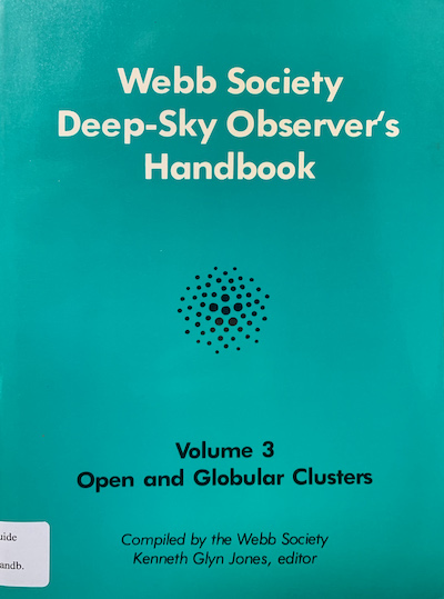 Cover of Webb Society Deep Sky Observers Handbook: Volume 3. Open and Globular Clusters