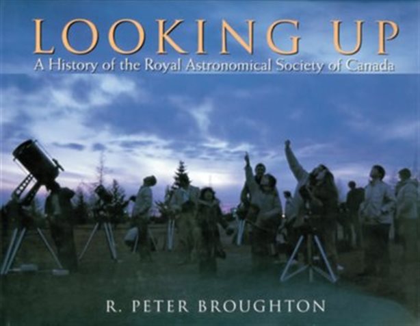 Cover of Looking Up: A History Of The Royal Astronomical Society Of Canada