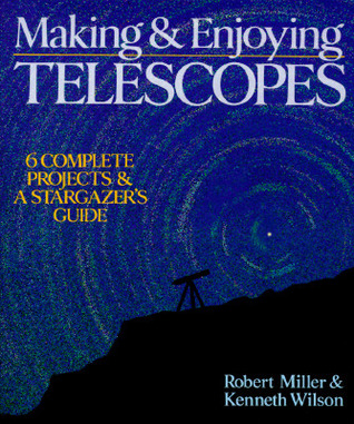 Cover of Making and Enjoying Telescopes: 6 Complete Projects and a Stargazers Guide