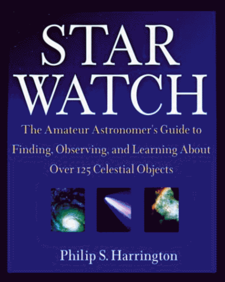 Cover of Star Watch: The Amateur Astronomers Guide to Finding, Observing, and Learning about Over 125 Celestial Objects