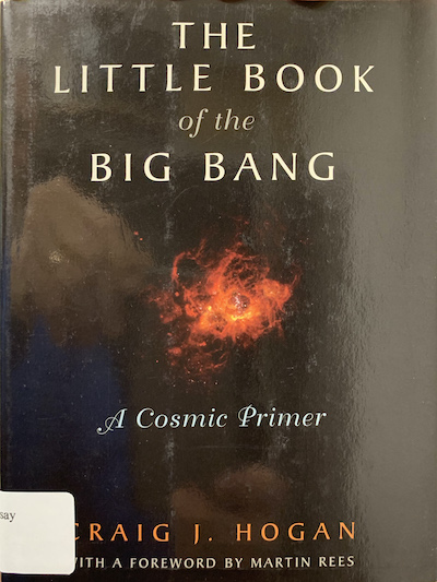 Cover of The Little Book of the Big Bang: A Cosmic Primer