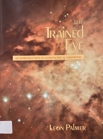 Cover of The trained eye : an introduction to astronomical observing